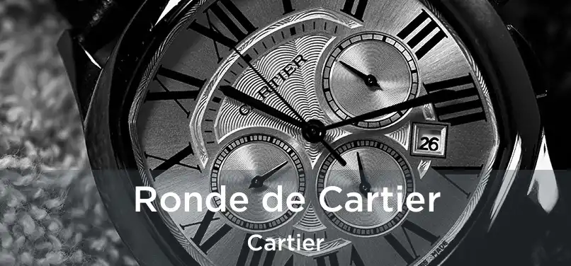 Ronde de Cartier Cartier