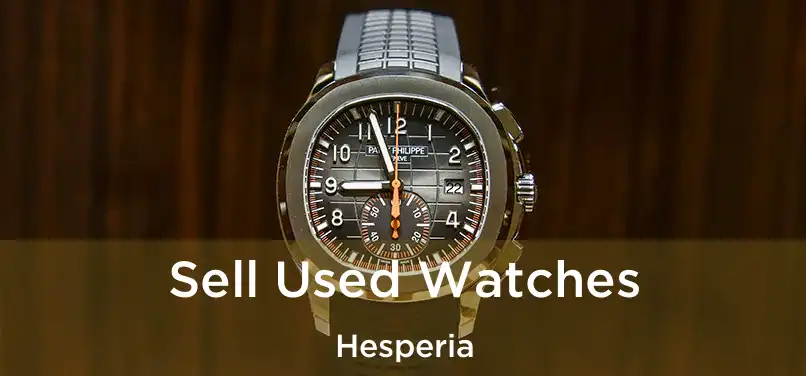 Sell Used Watches Hesperia