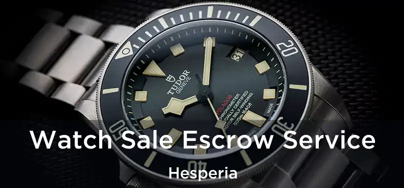 Watch Sale Escrow Service Hesperia